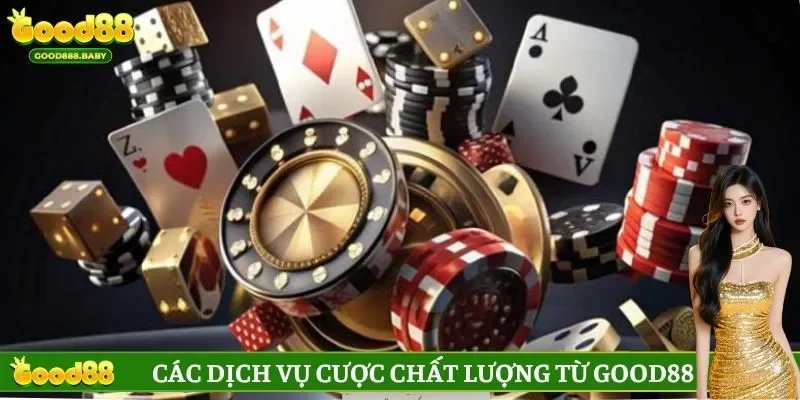 Các dịch vụ cược chất lượng từ GOOD88