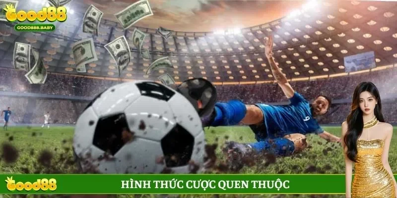 Hình thức cược quen thuộc