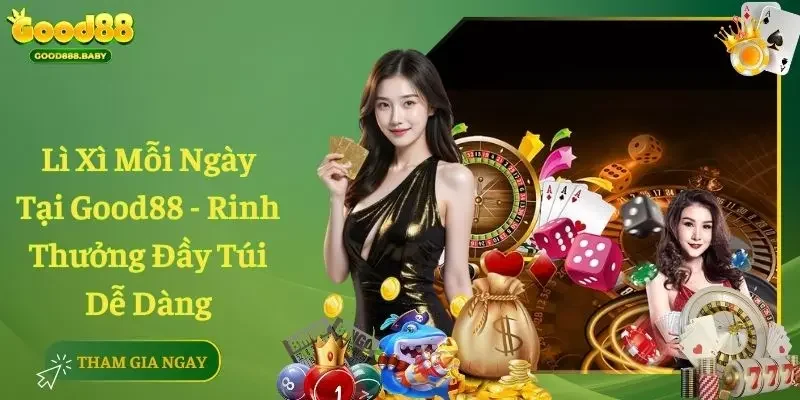 Lì Xì Mỗi Ngày Tại Good88 - Rinh Thưởng Đầy Túi Dễ Dàng