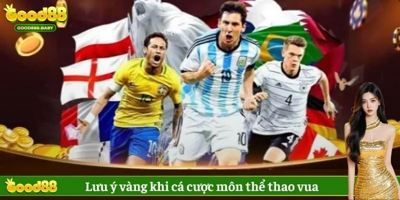 Lưu ý vàng khi cá cược môn thể thao vua