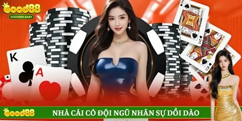 Nhà cái có đội ngũ nhân sự dồi dào