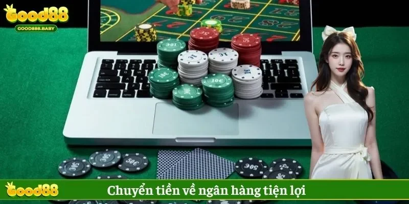 Thao tác rút tiền Good88 qua ngân hàng tiện lợi